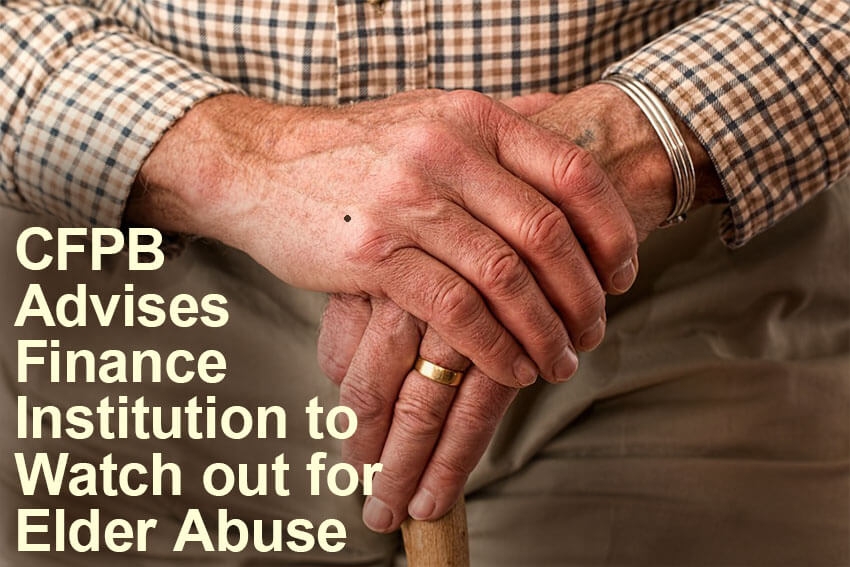 CFPB Advises Finance Institution to Watch out for Elder Abuse